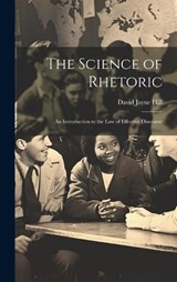 The Science of Rhetoric - David Jayne Hill - 9781020298745