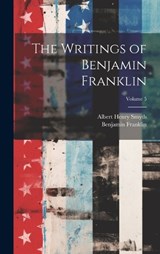 The Writings of Benjamin Franklin; Volume 5 - Albert Henry Smyth ; Benjamin Franklin - 9781020303111