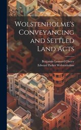 Wolstenholme's Conveyancing and Settled Land Acts - Edward Parker Wolstenholme ; Benjamin Lennard Cherry - 9781020306112