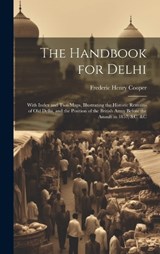 The Handbook for Delhi - Frederic Henry Cooper - 9781020307393
