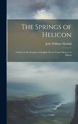The Springs of Helicon - John William Mackail - 9781020310102