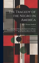 The Tragedy of the Negro in America - Peter Thomas Stanford - 9781020312229