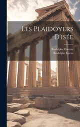 Les Plaidoyers D'isée - Rodolphe Dareste ; Rodolphe Isaeus - 9781020332975