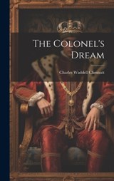The Colonel's Dream - Charles Waddell Chesnutt - 9781020333583