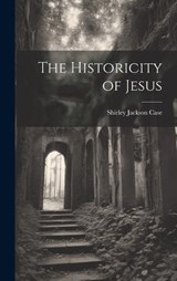 The Historicity of Jesus - Shirley Jackson Case - 9781020334092