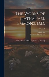 The Works of Nathanael Emmons, D.D.