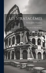 Les Stratagèmes - Sextus Julius Frontinus - 9781020345234