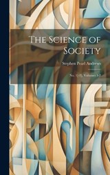 The Science of Society - Stephen Pearl Andrews - 9781020368745
