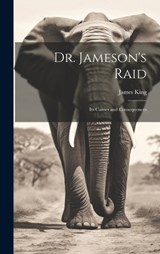 Dr. Jameson's Raid - James King - 9781020373428