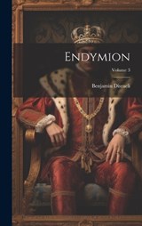Endymion; Volume 3 - Benjamin Disraeli - 9781020379918
