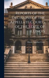 Reports of the Decisions of the Appellate Courts of the State of Illinois; Volume 14 -  - 9781020387296