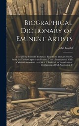 Biographical Dictionary of Eminent Artists - John Gould - 9781020389979