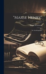"Marse Henry" - Henry Watterson - 9781020394164
