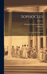 Sophocles - Richard Claverhouse Jebb ; Sophocles - 9781020397035