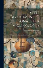 Sette Divertimenti O Sonate Per Violino, Op. 18