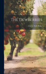 The Dewberries - Liberty Hyde Bailey - 9781020408472
