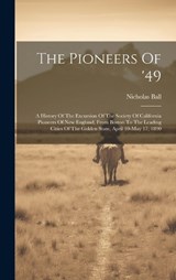 The Pioneers Of '49 - Nicholas Ball - 9781020410574