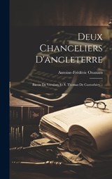 Deux Chanceliers D'angleterre - Antoine-Frédéric Ozanam - 9781020424397