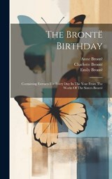 The Brontë Birthday - Charlotte Brontë ; Emily Brontë - 9781020425257
