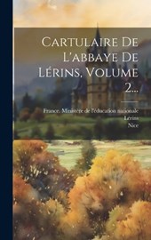Cartulaire De L'abbaye De Lérins, Volume 2...