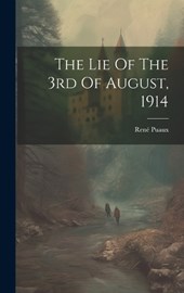 The Lie Of The 3rd Of August, 1914