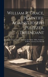 William R. Grace, Plaintiff, Against Joseph Pulitzer, Defendant - Anonymous - 9781020455780
