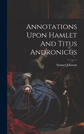 Annotations Upon Hamlet And Titus Andronicus