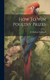How To Win Poultry Prizes