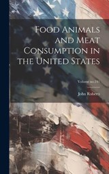 Food Animals and Meat Consumption in the United States; Volume no.241 - John Roberts - 9781020513862