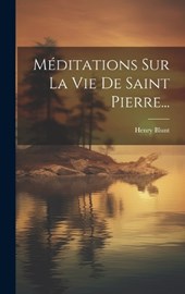 Méditations Sur La Vie De Saint Pierre...