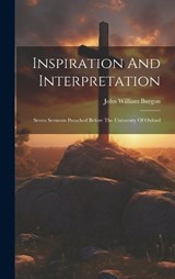 Inspiration And Interpretation - John William Burgon - 9781020532269