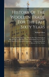 History Of The Woollen Trade For The Last Sixty Years