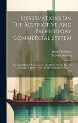 Observations On The Restrictive And Prohibitory Commercial System - Jeremy Bentham - 9781020573248
