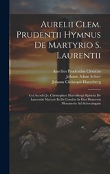 Aurelii Clem. Prudentii Hymnus De Martyrio S. Laurentii - Aurelius Prudentius Clemens - 9781020593512
