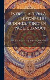 Introduction À L'histoire Du Buddhisme Indien Par E. Burnouf
