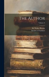 The Author; Volume 6 - Walter Besant - 9781020615412