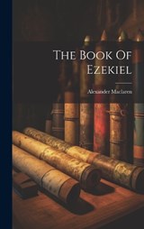 The Book Of Ezekiel - Alexander MacLaren - 9781020615832