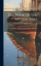 The Book Of The Motor Boat - Alpheus Hyatt Verrill - 9781020619403