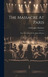 The Massacre At Paris - Christopher Marlowe - 9781020619410