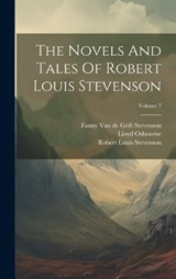 The Novels And Tales Of Robert Louis Stevenson; Volume 7 - Robert Louis Stevenson ; Lloyd Osbourne - 9781020620508