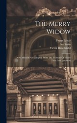 The Merry Widow - Franz Lehár ; Victor Hirschfield ; Leo Stein - 9781020620812