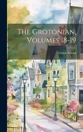 The Grotonian, Volumes 18-19