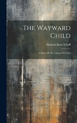 The Wayward Child - Hannah Kent Schoff - 9781020630149