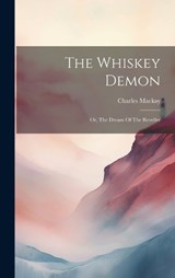 The Whiskey Demon - Charles MacKay - 9781020630200