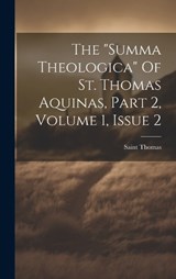 The "summa Theologica" Of St. Thomas Aquinas, Part 2, Volume 1, Issue 2 - Saint Thomas (Aquinas) - 9781020630545