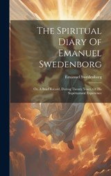 The Spiritual Diary Of Emanuel Swedenborg - Emanuel Swedenborg - 9781020632983