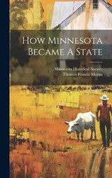 How Minnesota Became A State - Thomas Francis Moran - 9781020634611