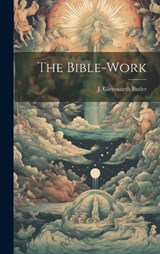 The Bible-Work - J Glentworth Butler - 9781020637025