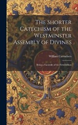 The Shorter Catechism of the Westminster Assembly of Divines - William Carruthers - 9781020642265