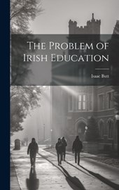 The Problem of Irish Education